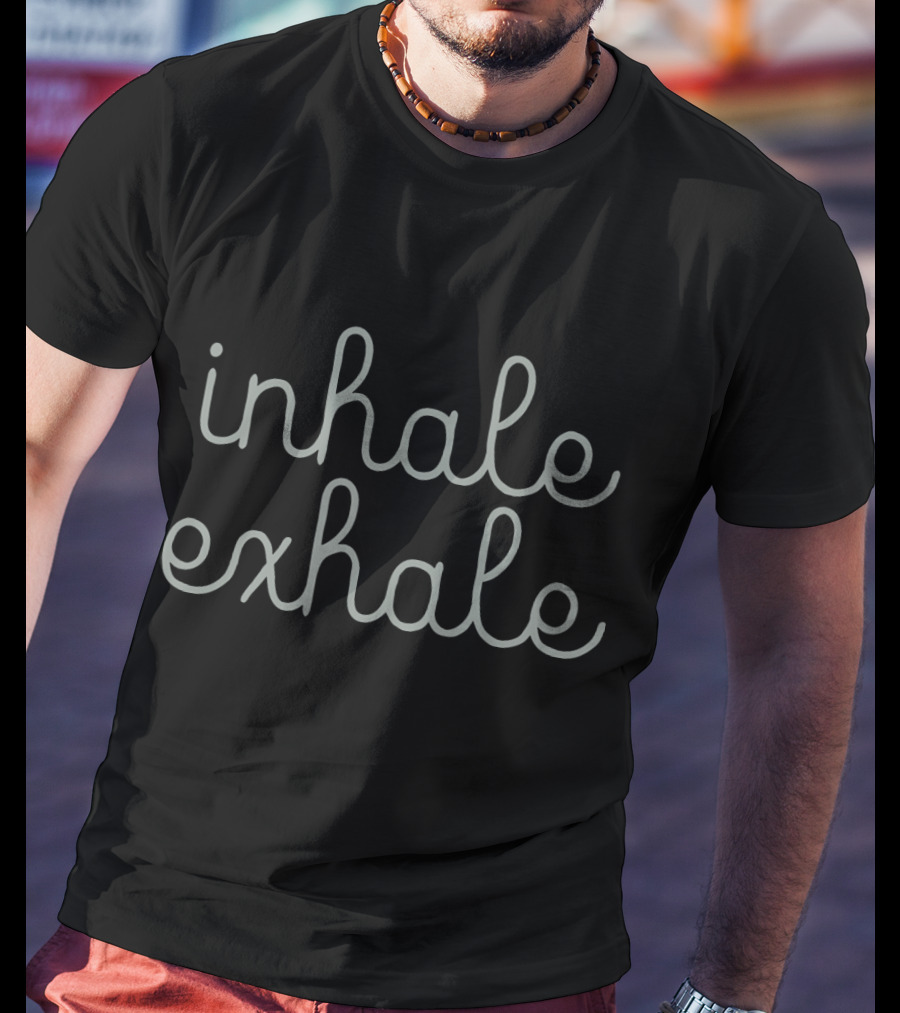 Inhale Exhale Mindful Breathing Mantra T-Shirt