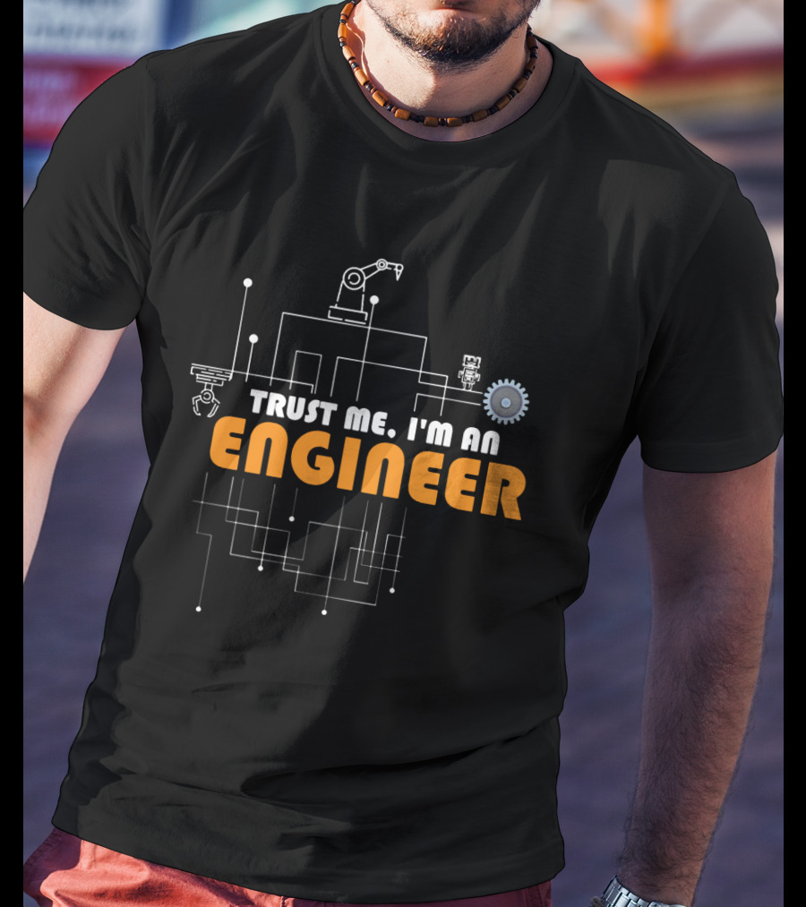 Trust Me I'm An Engineer Circuit Gear Robotic Arm T-Shirt