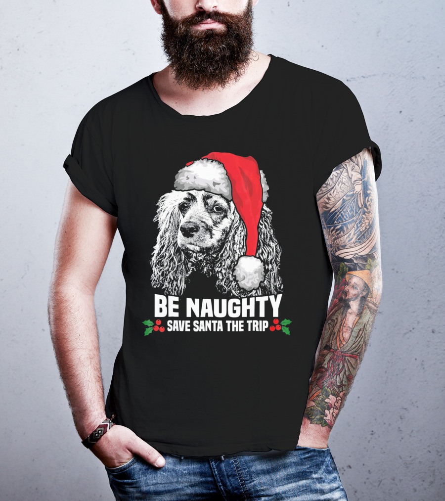 Be Naughty Save Santa The Trip Cocker Spaniel Santa Hat T-Shirt