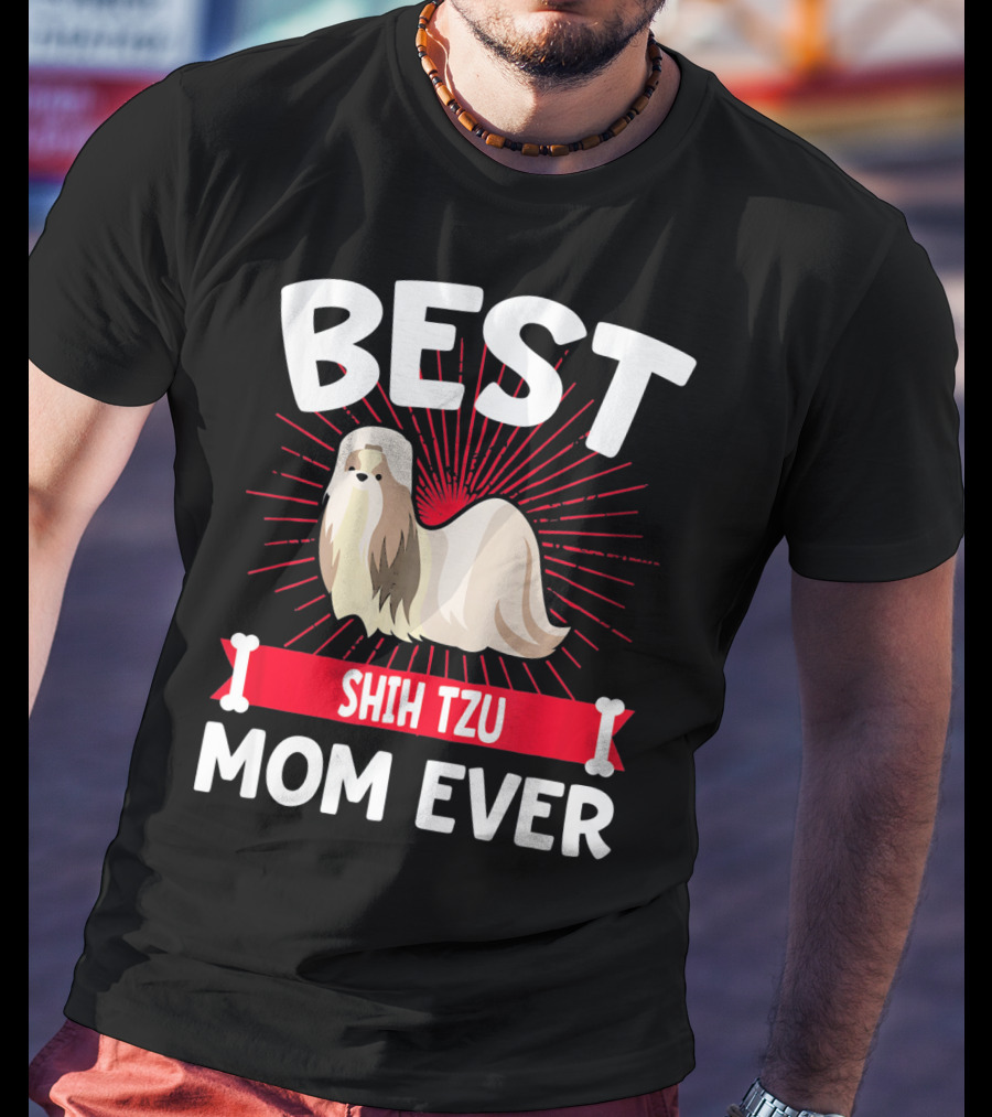 Best Shih Tzu Mom Ever T-Shirt