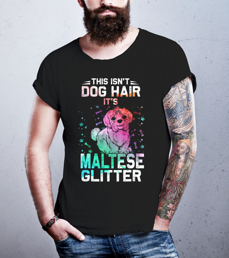 This Isn't Dog Hair It's Maltese Glitter T-Shirt