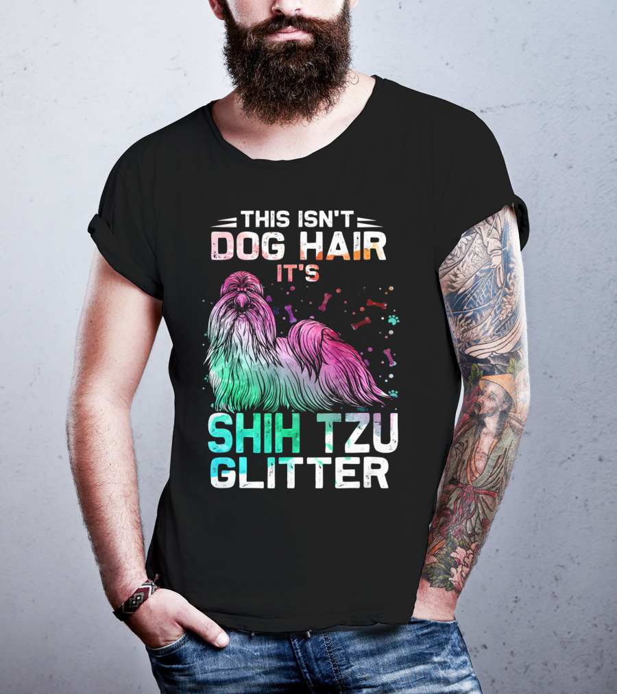This Isn't Dog Hair It's Shih Tzu Glitter T-Shirt