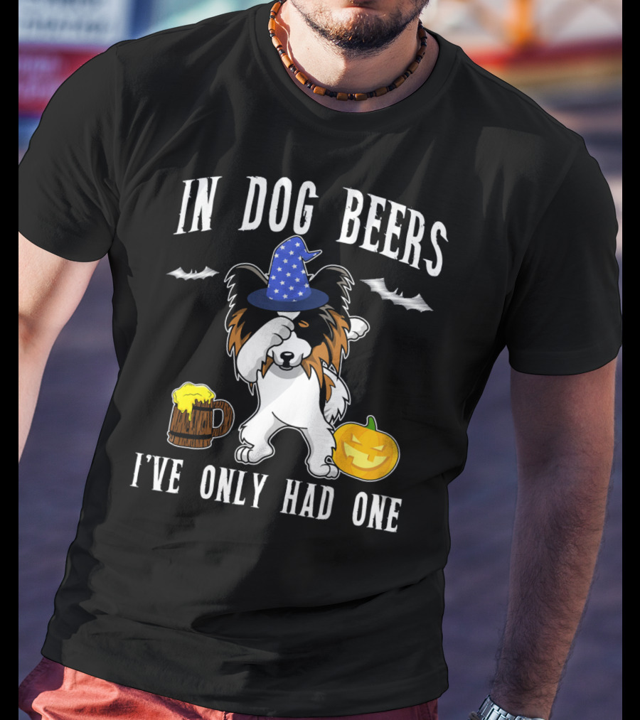 In Dog Beers I've Only Had One Halloween Papillon With Witch Hat And Beer Mug T-Shirt