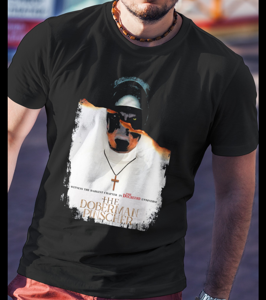Witness The Darkest Chapter In The Dogbeerd Universe The Doberman Pinscher T-Shirt