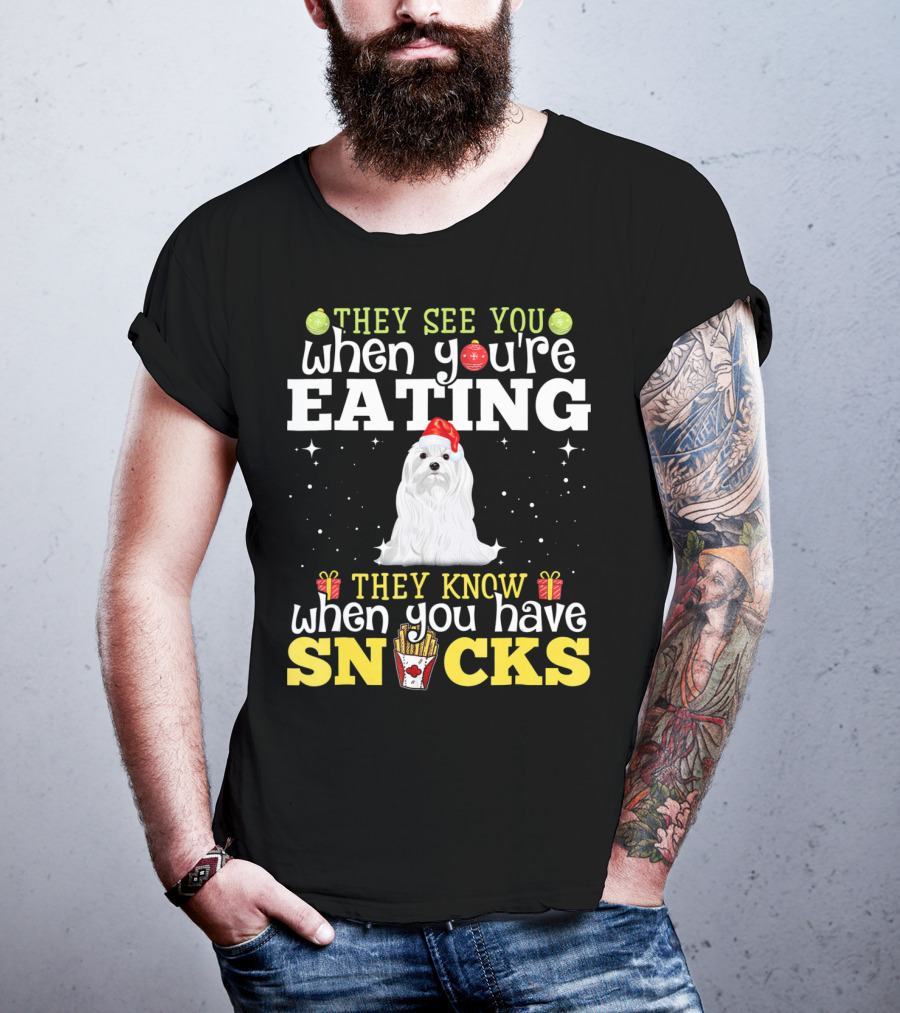 They See You When You're Eating Snacks Christmas Maltese Dog Love T-Shirt