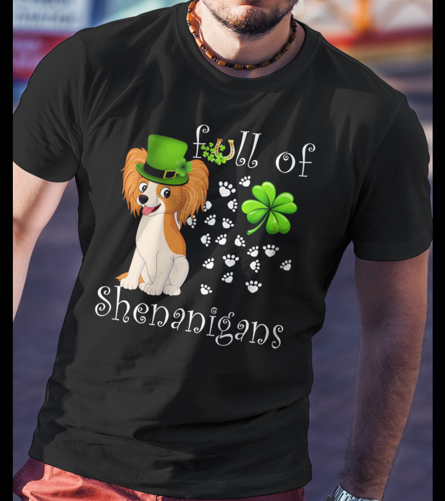 Full Of Shenanigans Papillon Dog Irish Clover Paws T-Shirt