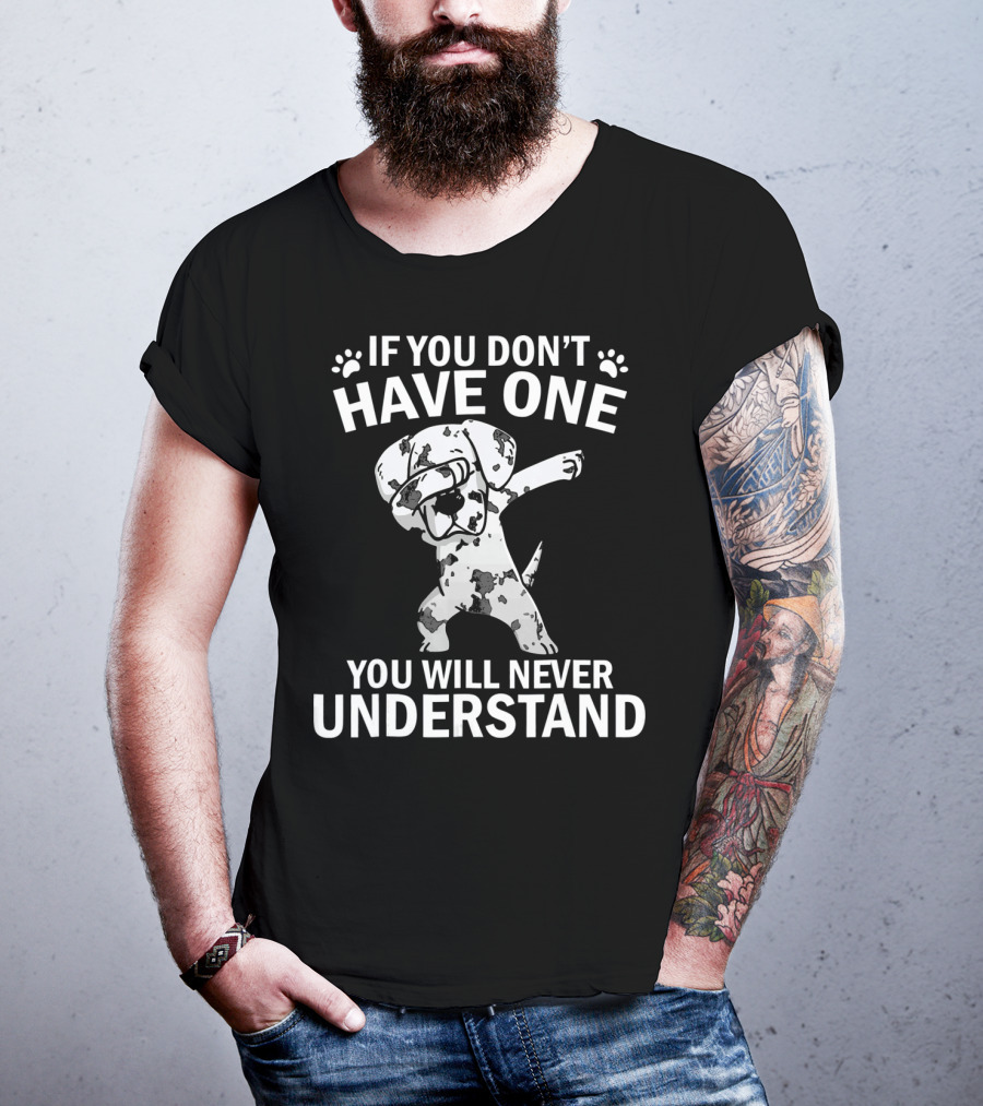 Funny Dabbing Great Dane If You Don't Have One You Will Never Understand T-Shirt