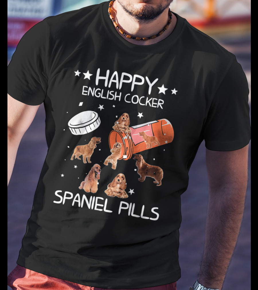 Happy English Cocker Spaniel Pills T-Shirt