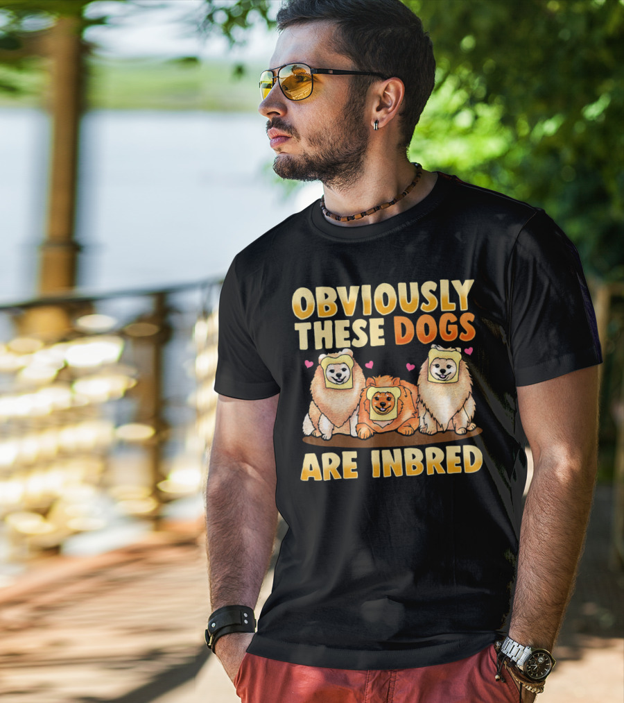 Obviously These Dogs Are Inbred And Pomeranian Funny Pun T-Shirt