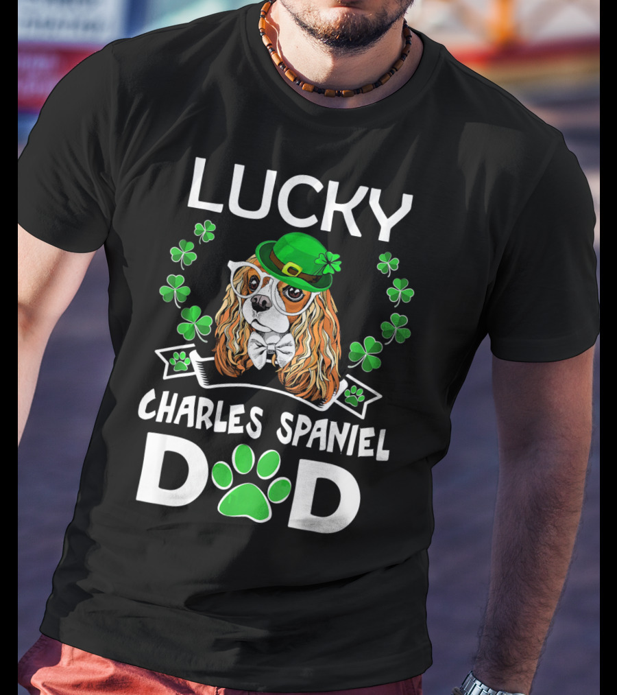 Lucky Cavalier Charles Spaniel Dad St Patrick's Day T-Shirt