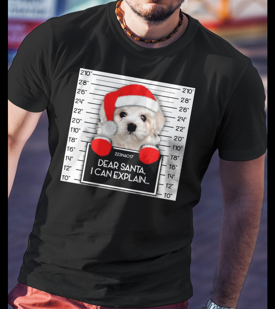 Maltese Dog Santa Hat Funny Xmas Mugshot Dear Santa I Can Explain T-Shirt