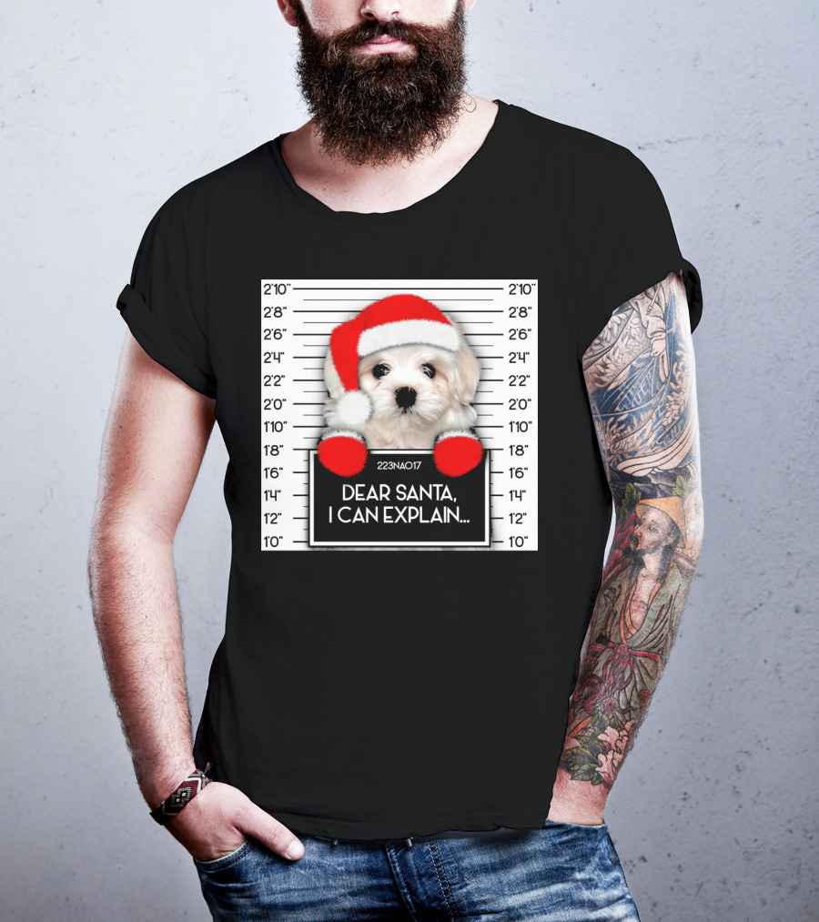 Maltese Dog Santa Hat Funny Xmas Mugshot Dear Santa I Can Explain T-Shirt