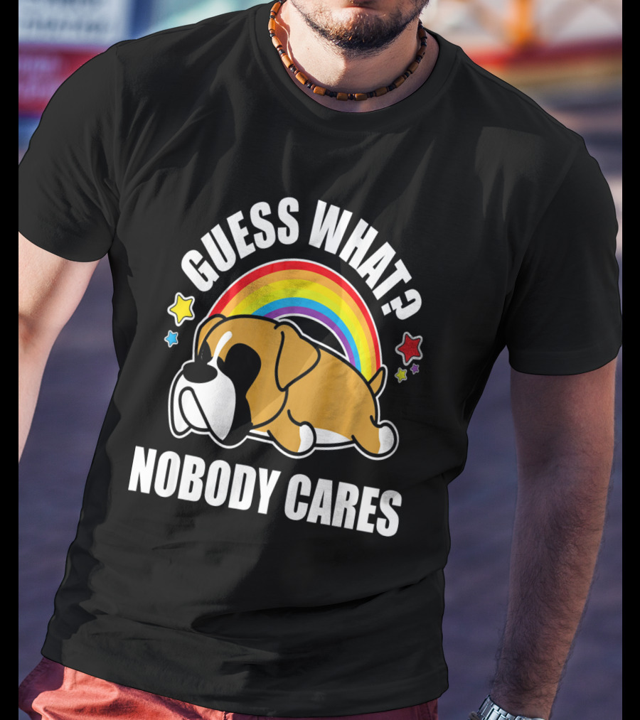 Guess What Nobody Cares Funny Meme Boxer Dog Rainbow Stars T-Shirt