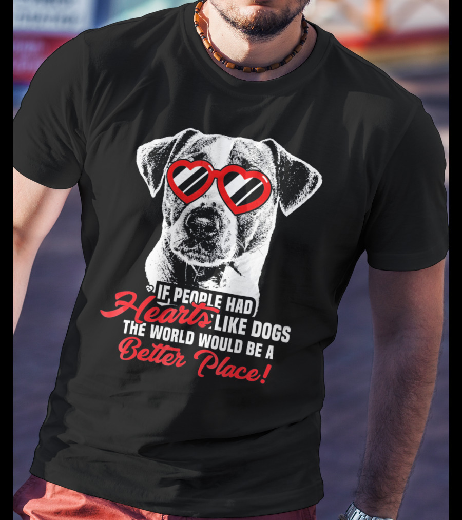 If People Had Hearts Like Dogs Jack Russell Terrier Better Place T-Shirt