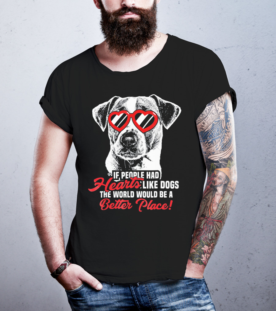 If People Had Hearts Like Dogs Jack Russell Terrier Better Place T-Shirt