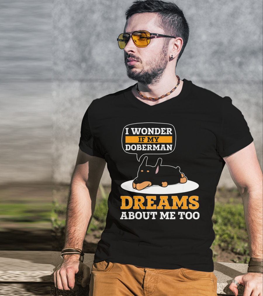 I Wonder If My Doberman Dreams About Me Too Sleeping Dog T-Shirt