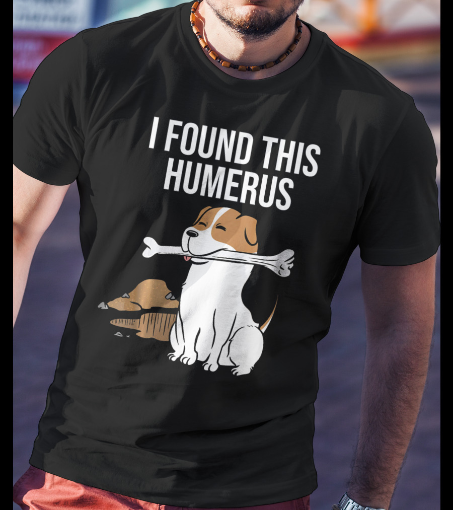 Jack Russell Terrier With Bone I Found This Humerus T-Shirt