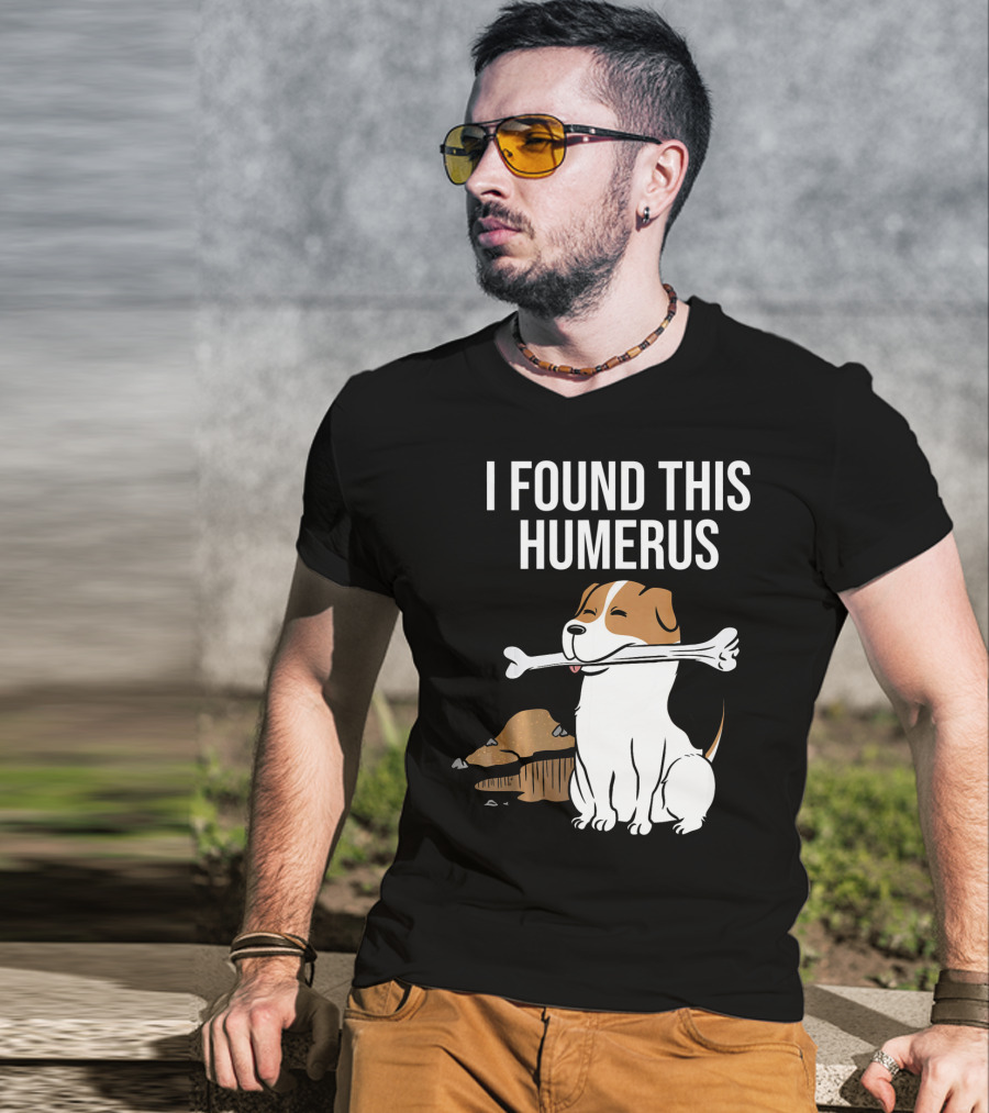 Jack Russell Terrier With Bone I Found This Humerus T-Shirt