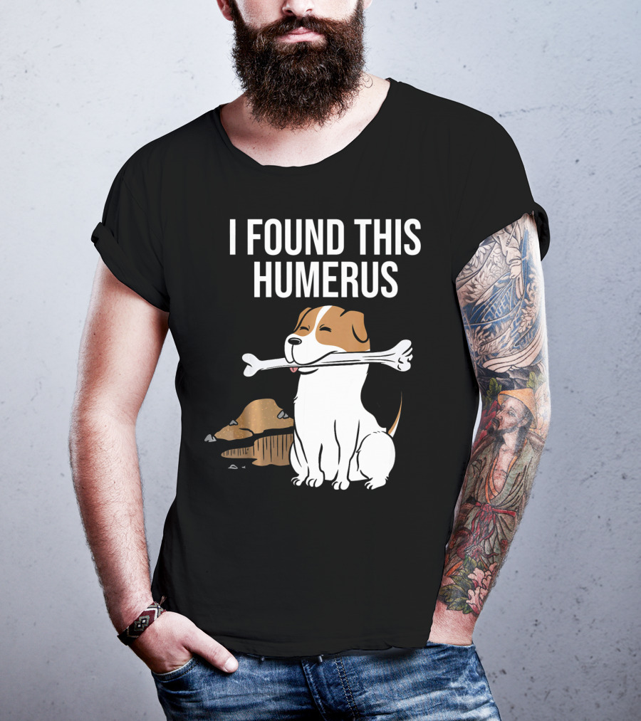 Jack Russell Terrier With Bone I Found This Humerus T-Shirt