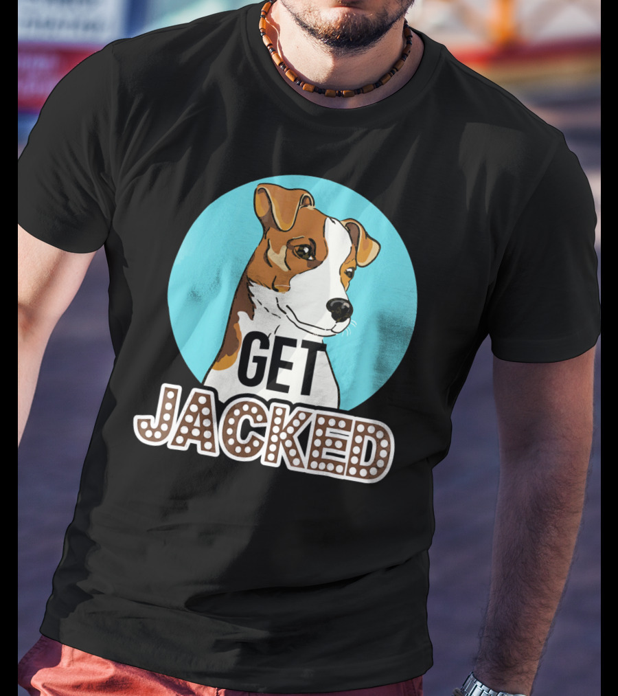 Jack Russell Terrier Get Jacked T-Shirt