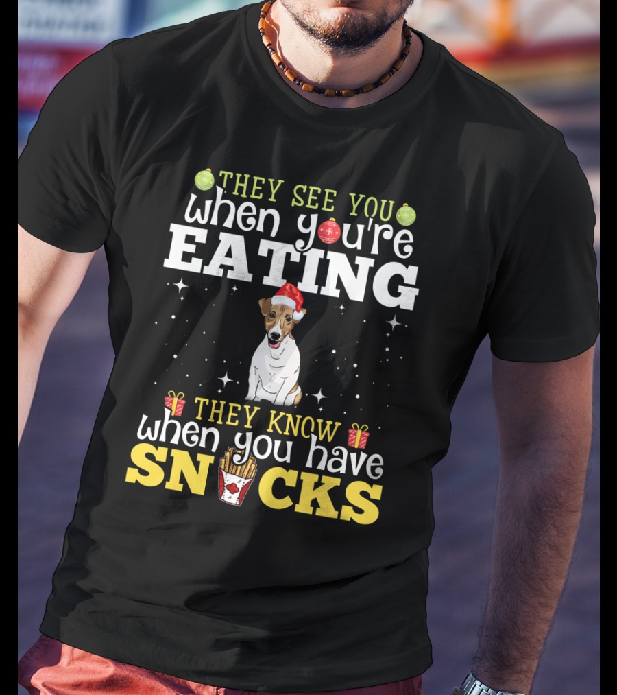 Jack Russell Xmas They See You When You're Eating They Know When You Have Snacks T-Shirt