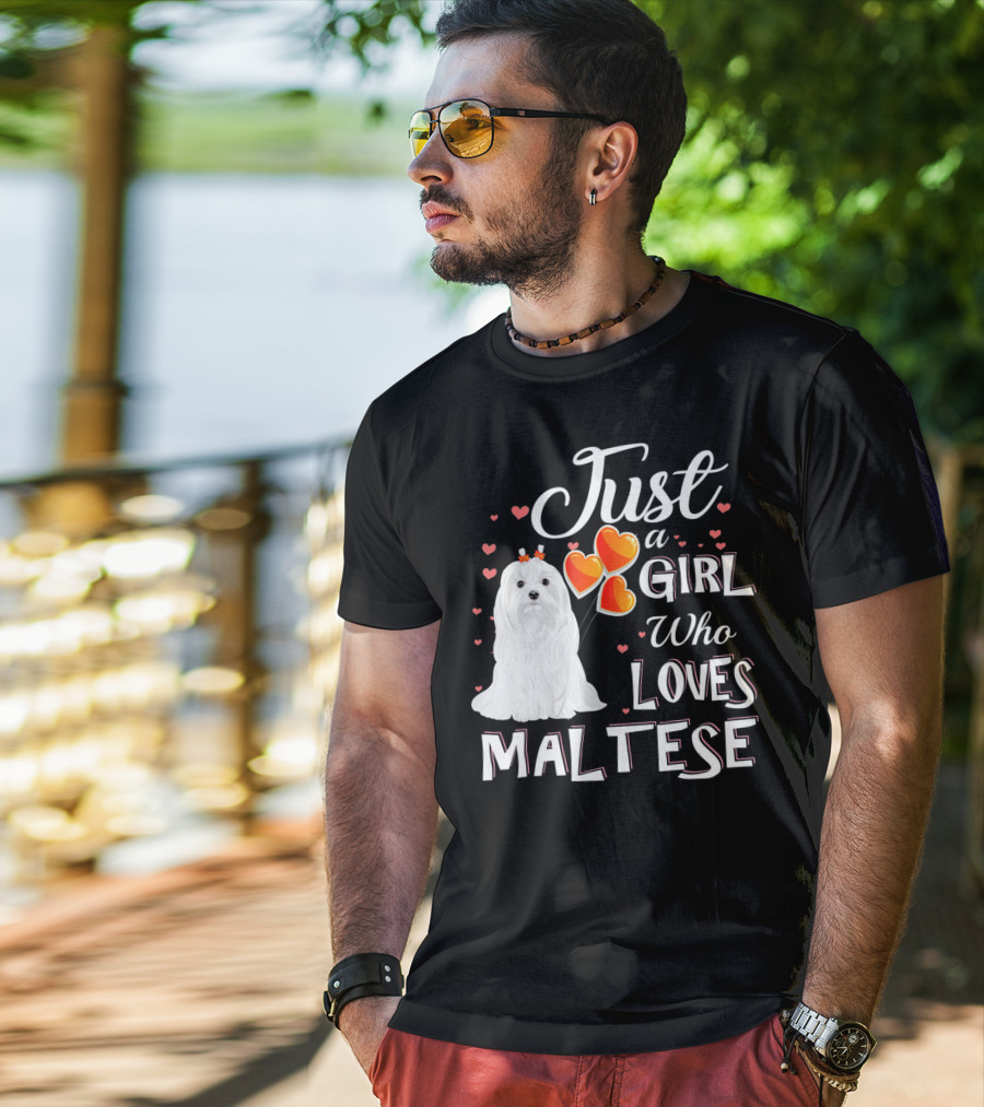 Just A Girl Who Loves Maltese With Heart Balloons And Cute Dog T-Shirt
