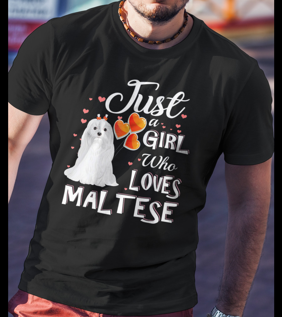 Just A Girl Who Loves Maltese With Heart Balloons And Cute Dog T-Shirt