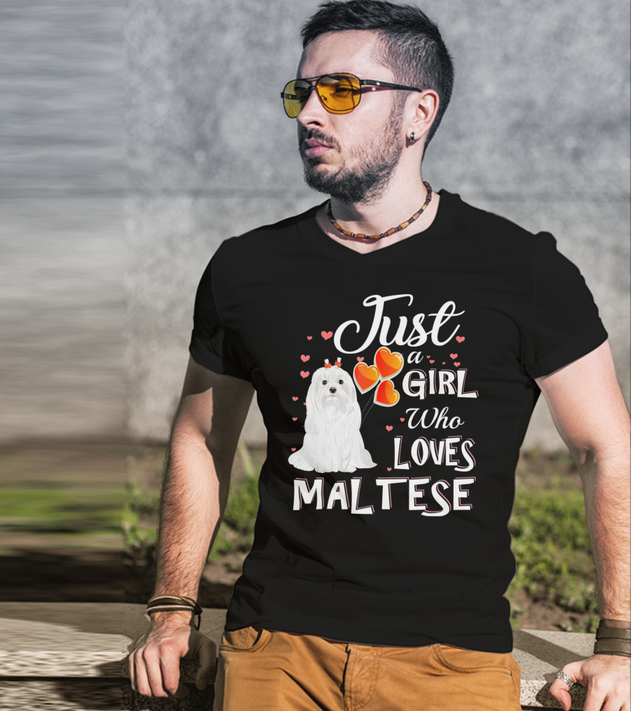 Just A Girl Who Loves Maltese With Heart Balloons And Cute Dog T-Shirt