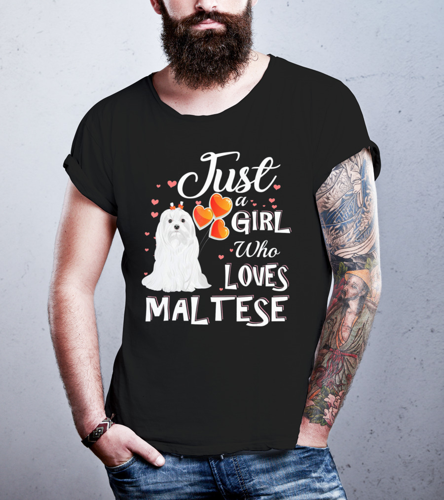 Just A Girl Who Loves Maltese With Heart Balloons And Cute Dog T-Shirt