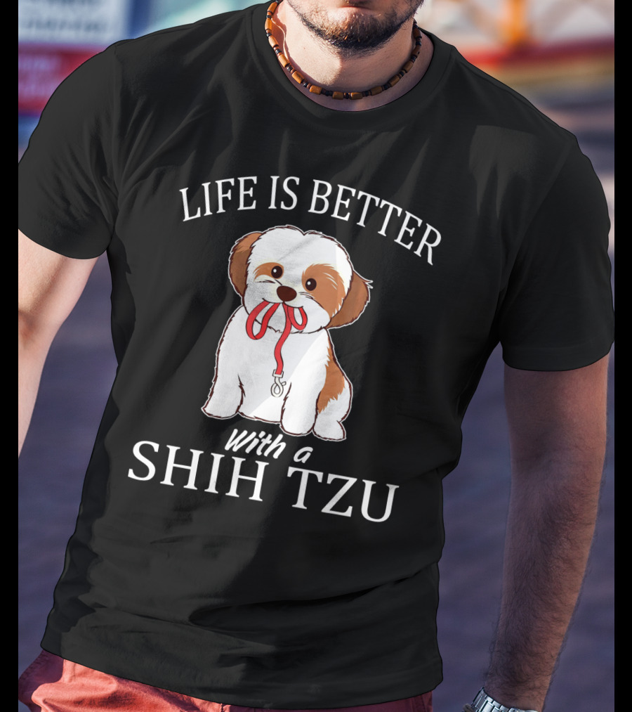 Life Is Better With A Shih Tzu Leash Puppy T-Shirt