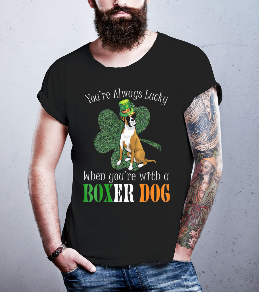 You're Always Lucky When You're With A Boxer Dog T-Shirt