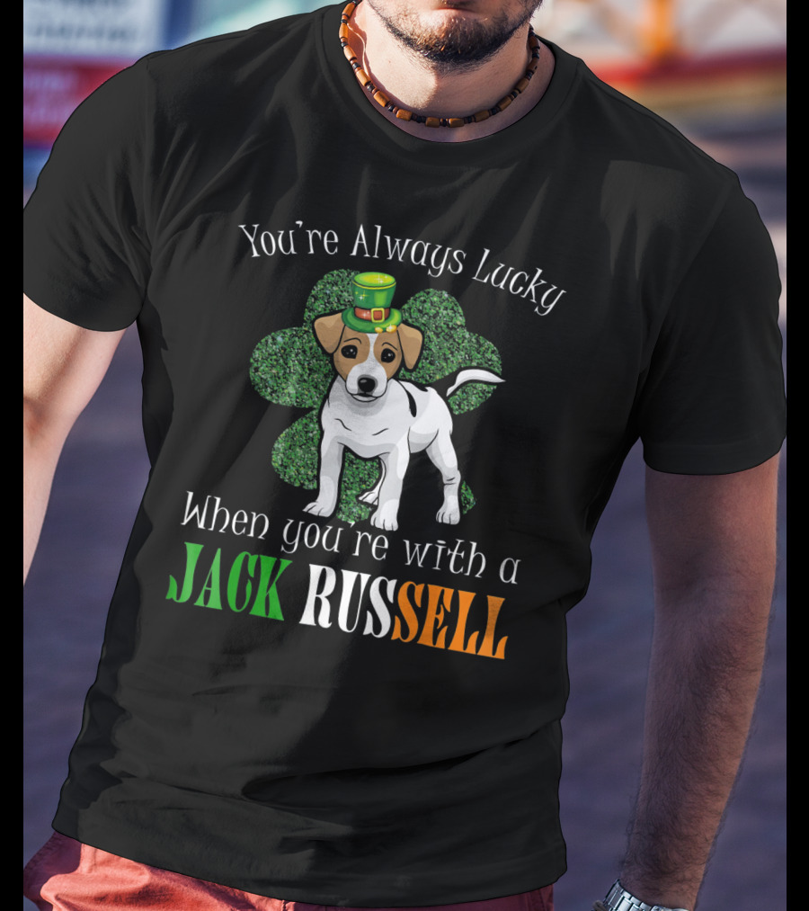 You're Always Lucky When You're With A Jack Russell T-Shirt