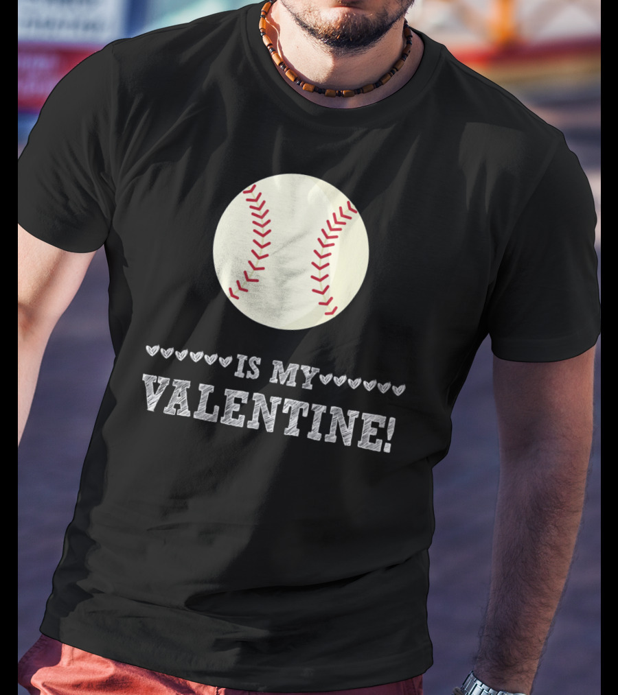 Baseball Is My Valentine Funny Sports Hearts T-Shirt