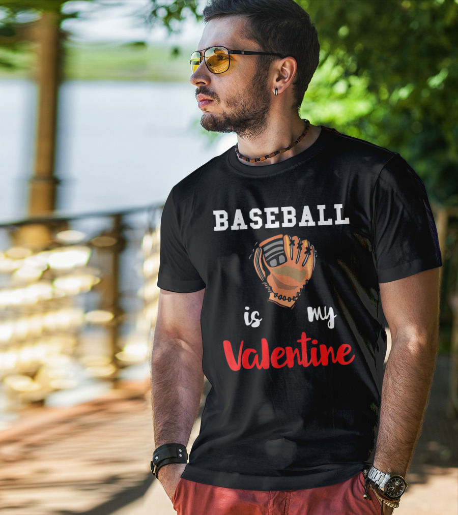 Baseball Is My Valentine Baseball Valentine Glove T-Shirt