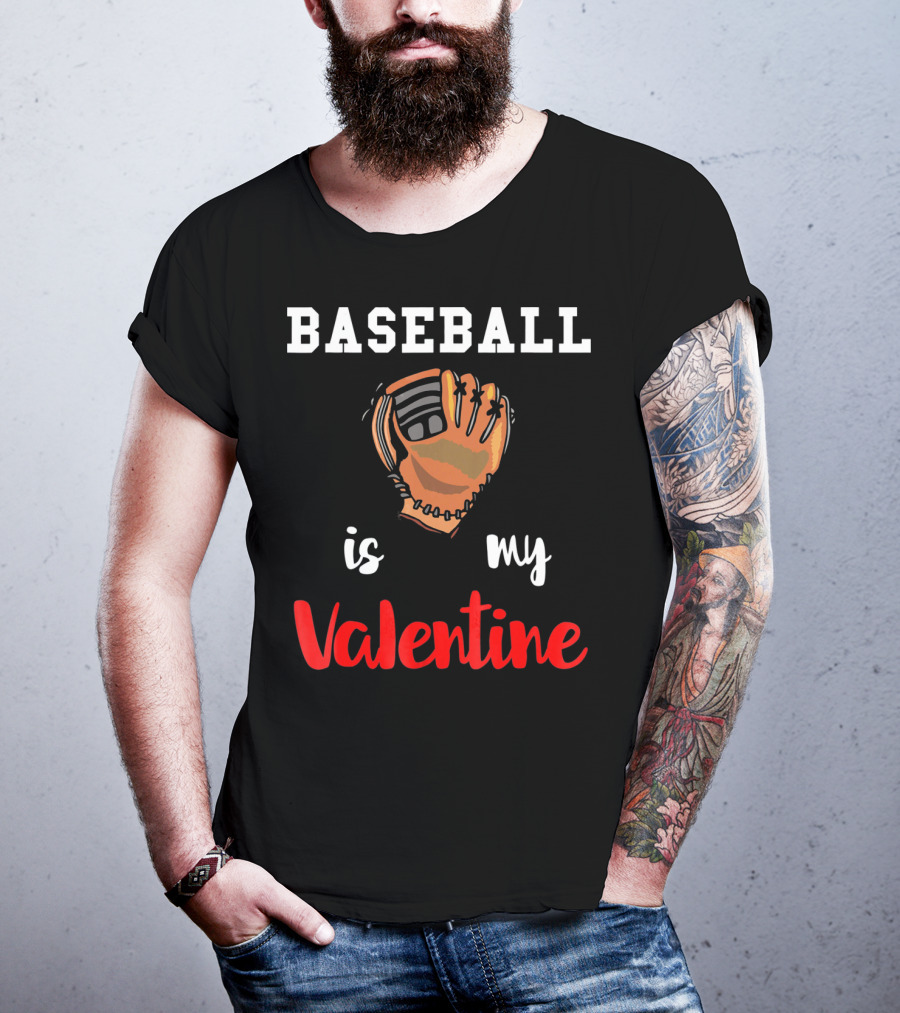 Baseball Is My Valentine Baseball Valentine Glove T-Shirt