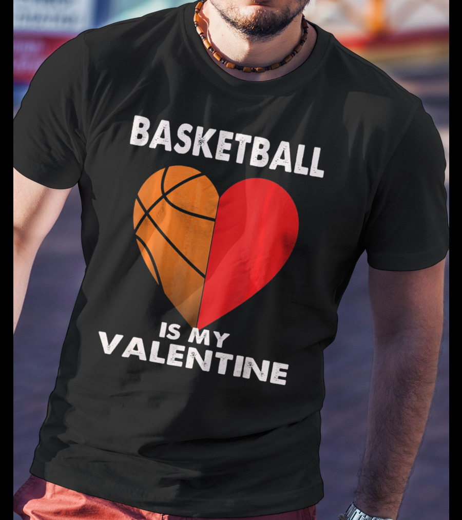 Basketball Is My Valentine Heart T-Shirt
