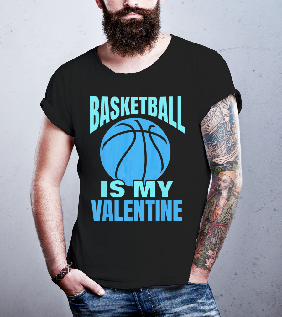 Basketball Is My Valentine T-Shirt