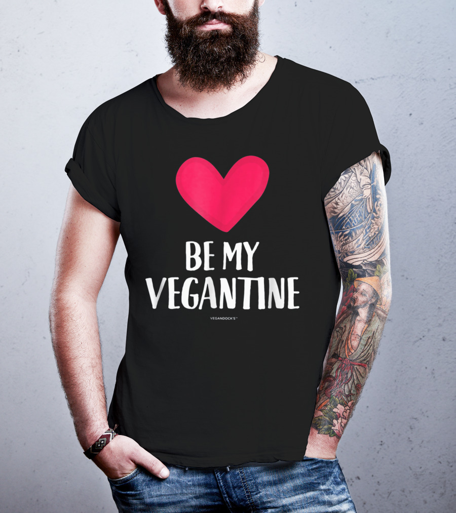 BE MY VEGANTINE Heart Vegan Valentine's By VEGANDOCKS T-Shirt