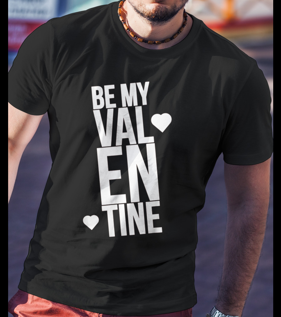 Be My Valentine Valentine Day Hearts T-Shirt