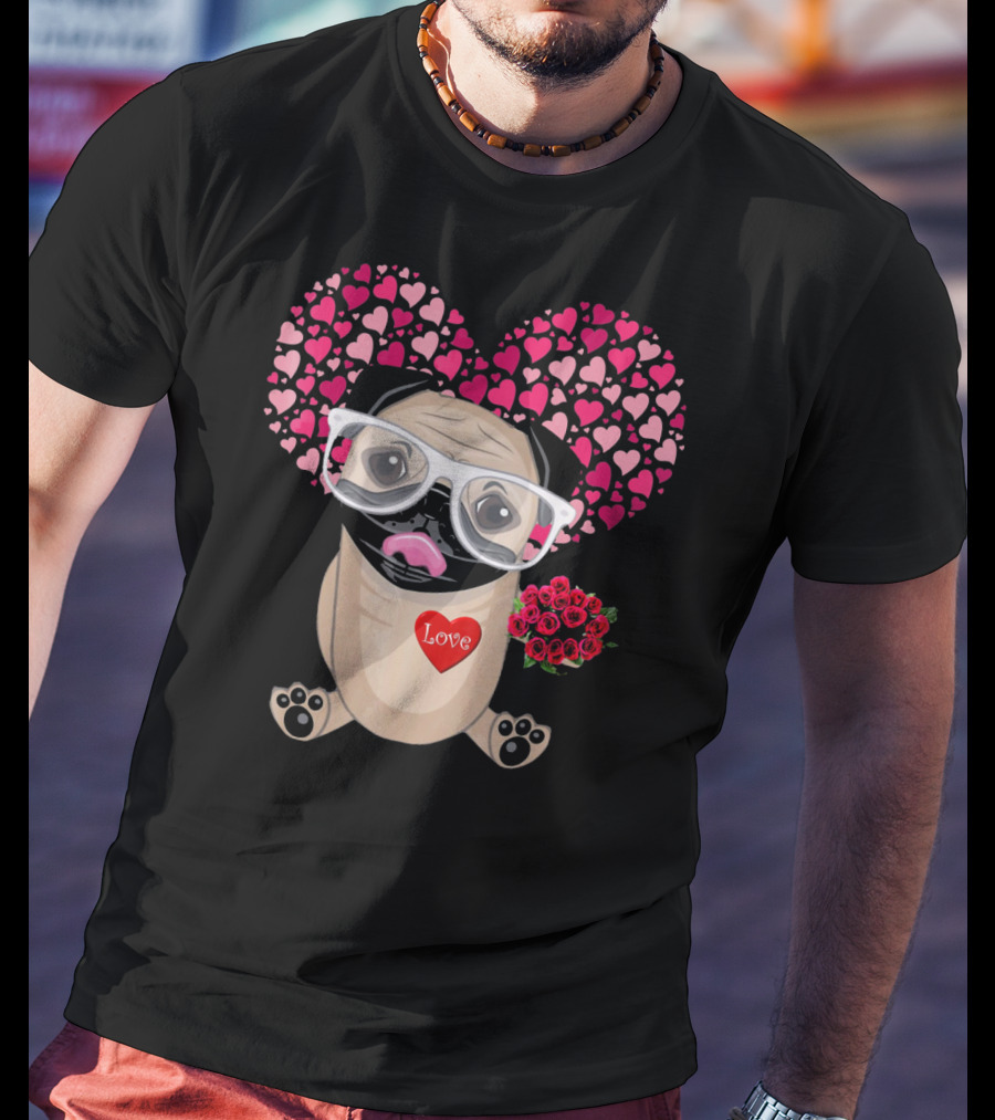 Be My Valentine Cute Pug Dog Love Heart Glasses Roses T-Shirt