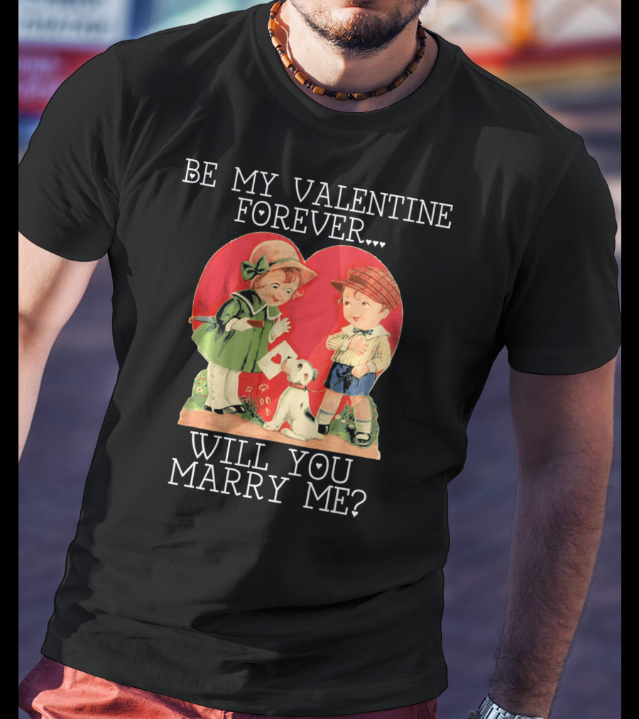 Be My Valentine Forever Will You Marry ME Vintage Couple With Dog And Heart Background T-Shirt