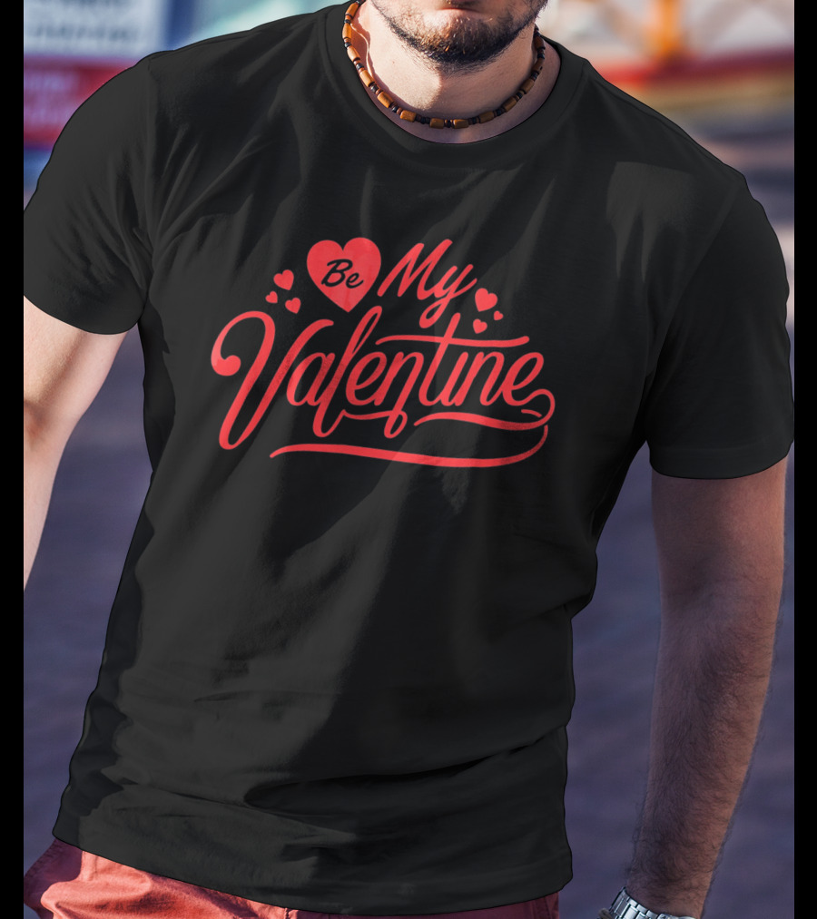 Be My Valentine Valentine Love Hearts T-Shirt