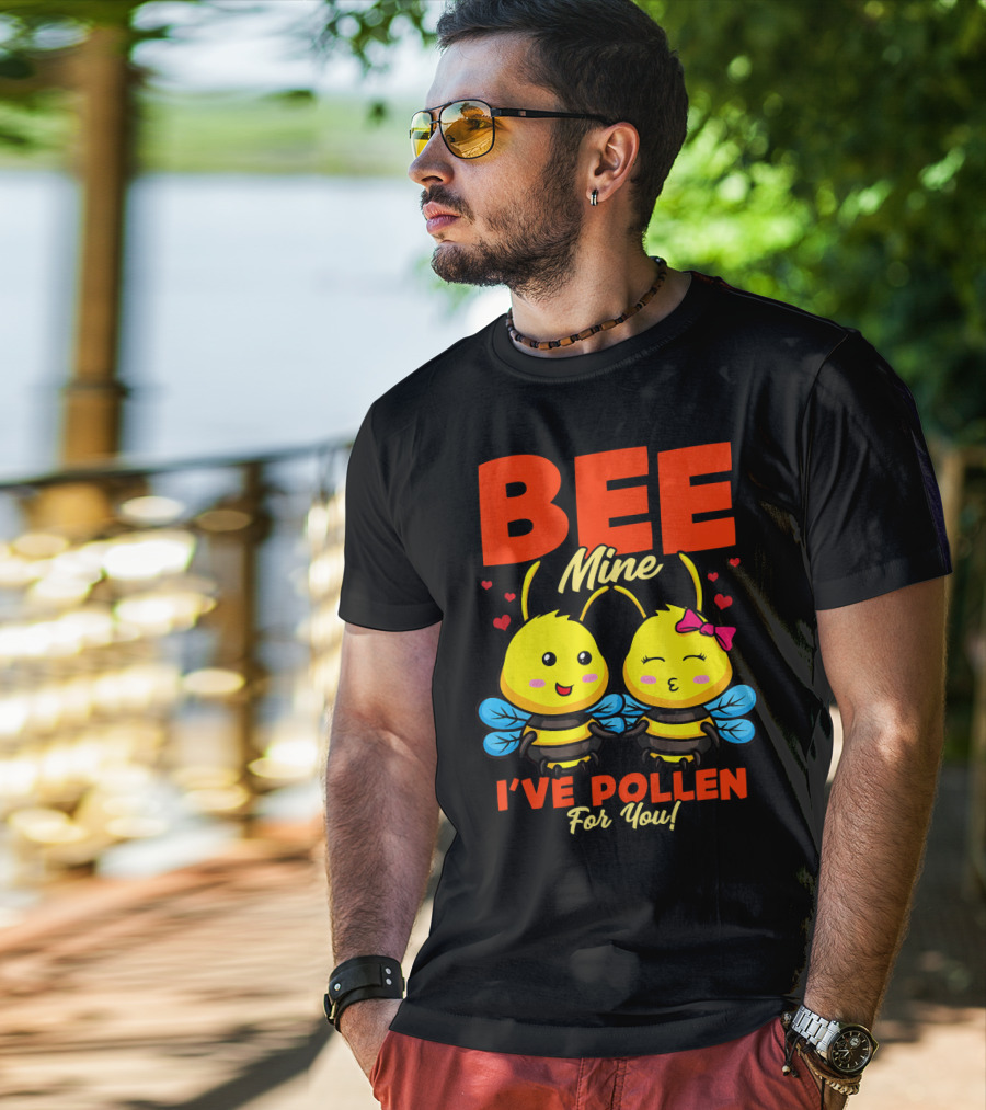 Bee Mine I've Pollen For You Funny Valentine T-Shirt