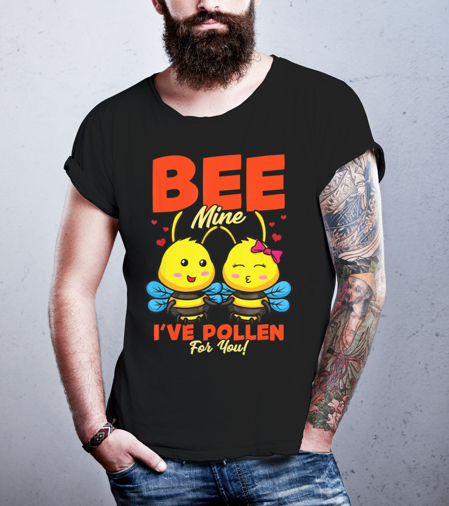 Bee Mine I've Pollen For You Funny Valentine T-Shirt