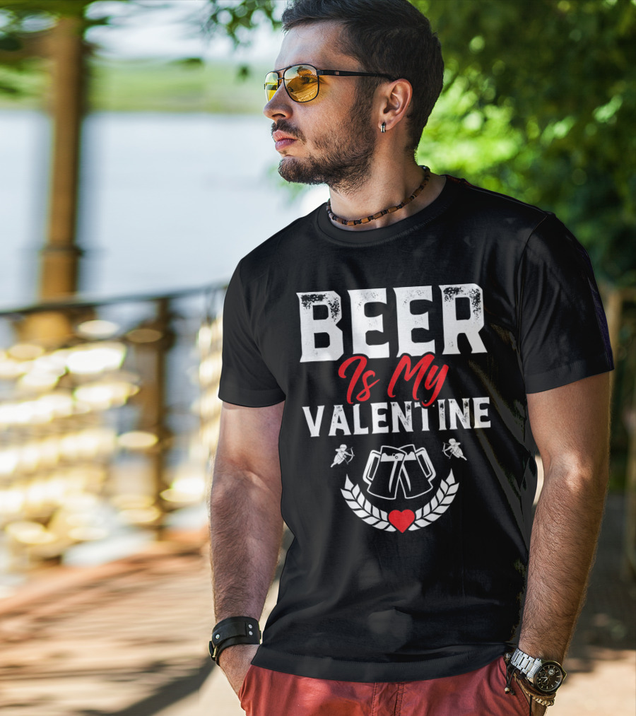 Beer Is My Valentine Cute Funny Anti Valentine Cupid Heart Toast T-Shirt