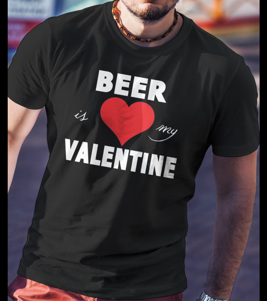 Beer Heart Is My Valentine T-Shirt