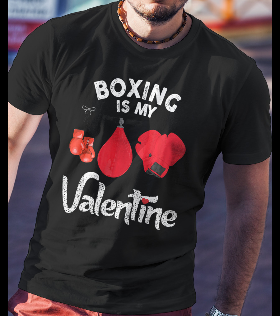 Boxing Is My Valentine Red Gloves Enthusiast Coach Fan Lovers T-Shirt