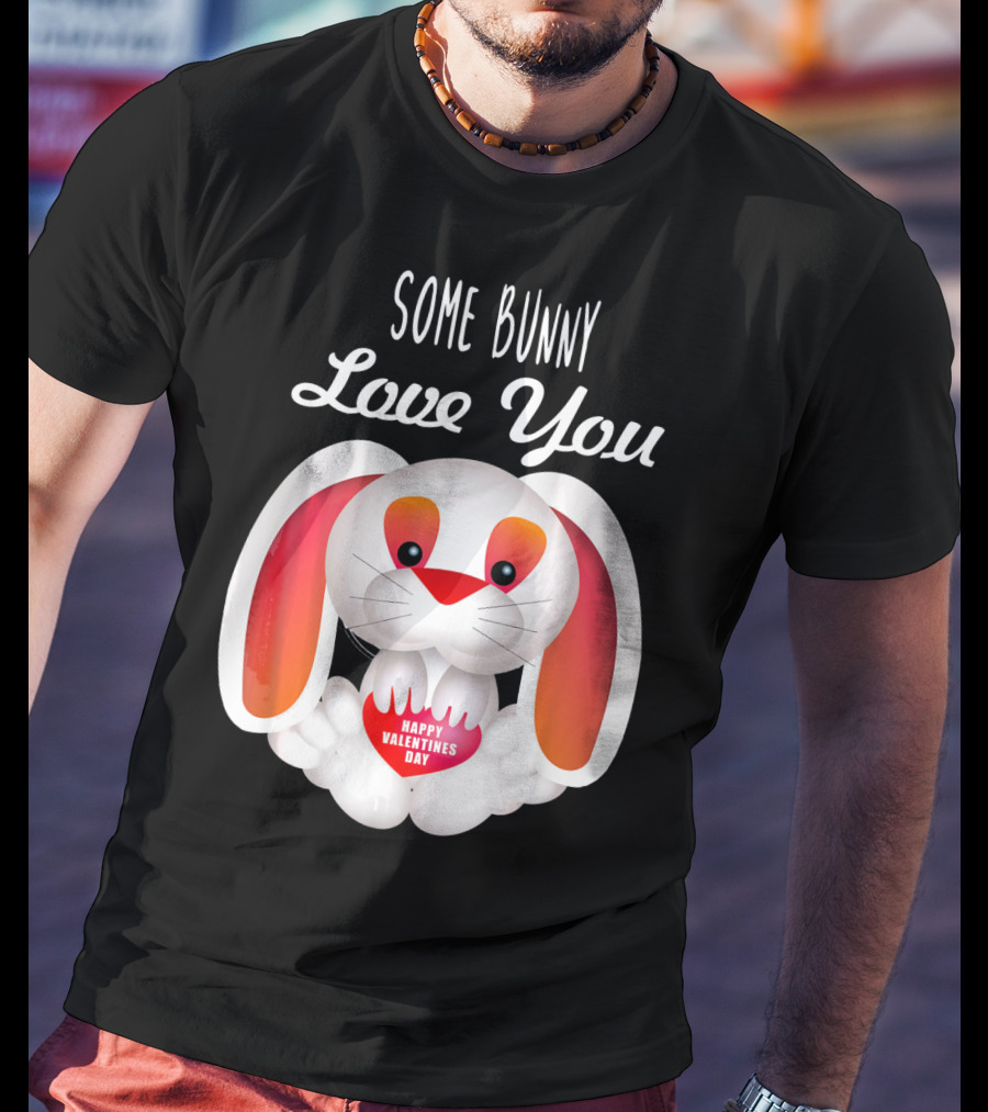 Some Bunny Love You Happy Valentines Day T-Shirt