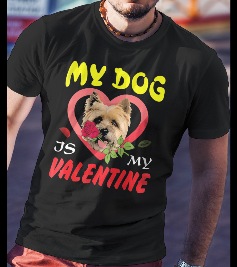My Dog Is My Valentine Cairn Terrier Hearts T-Shirt