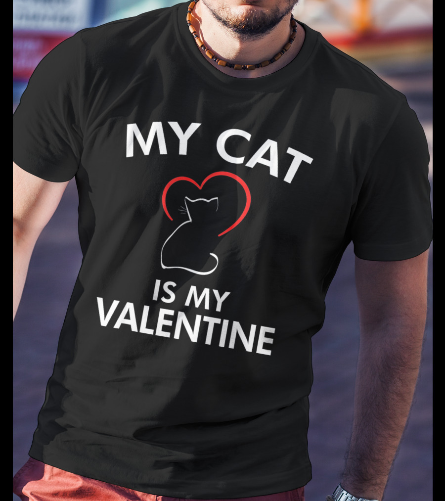 My Cat Is My Valentine Cat Valentine T-Shirt